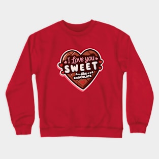 Happy Valentine's Day With Sweet Chocolate Heart - T-shirt for Couples Crewneck Sweatshirt